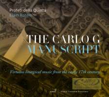 The Carlo G Manuscript, Virtuoso liturgical music from the early 17th century